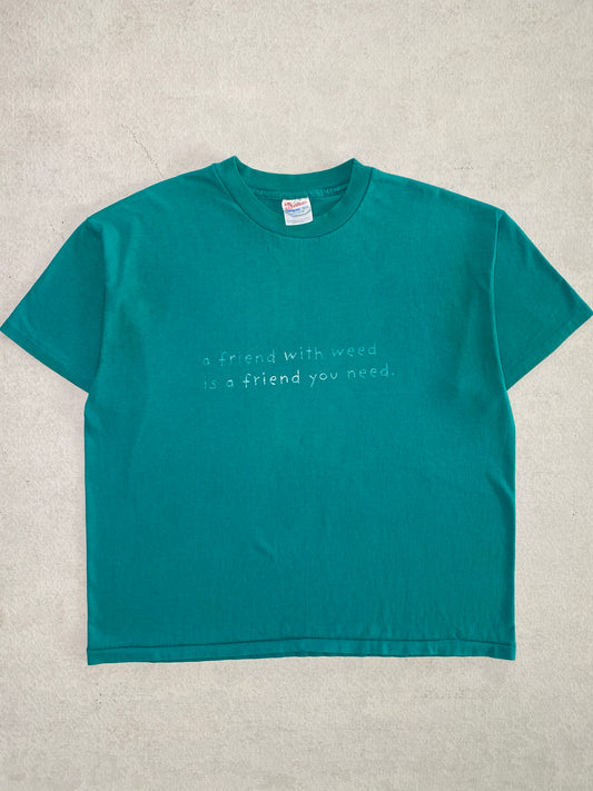 1990s “A friend with weed is a friend you need” Text Tee [XL]