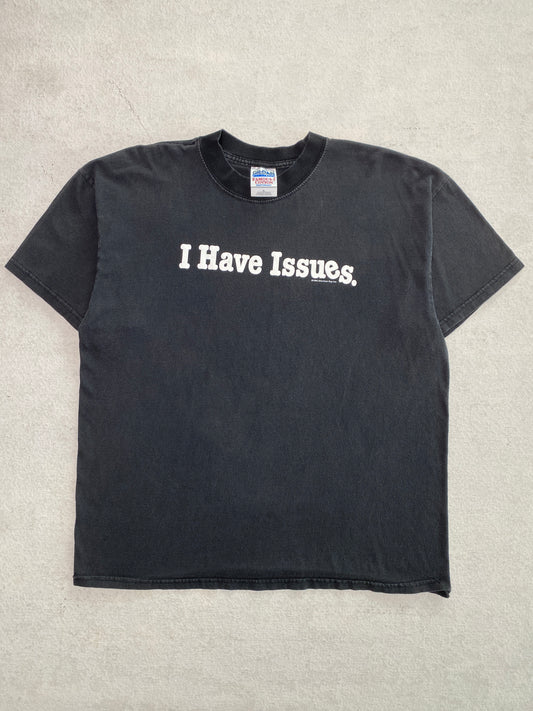 1999 “I Have Issues” Text Tee [XL]