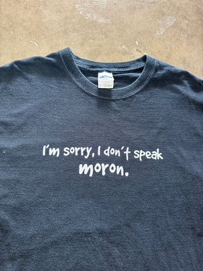 2000s I Don’t Speak Moron Tee (X-Large)